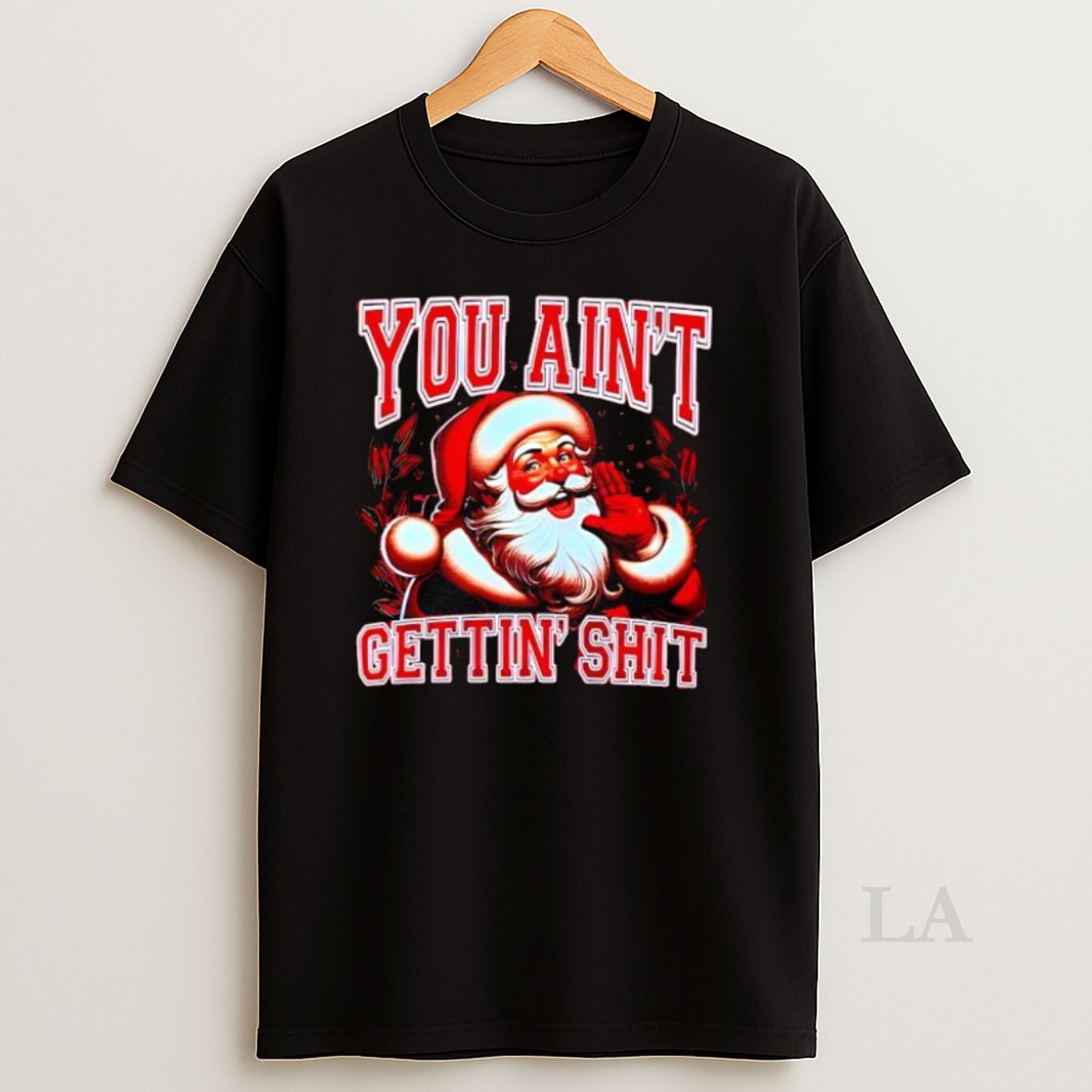 Original Santa Claus You Aint Gettin Shit Shirt