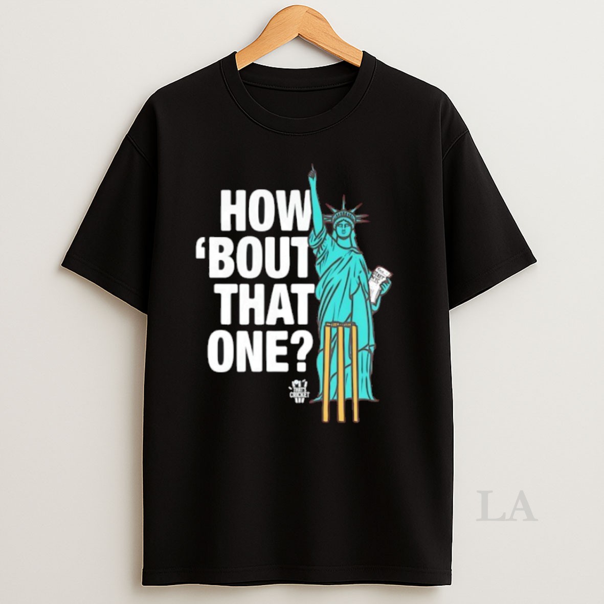 Original Statue Of Liberty Thats Cricket How Bout That One Shirt