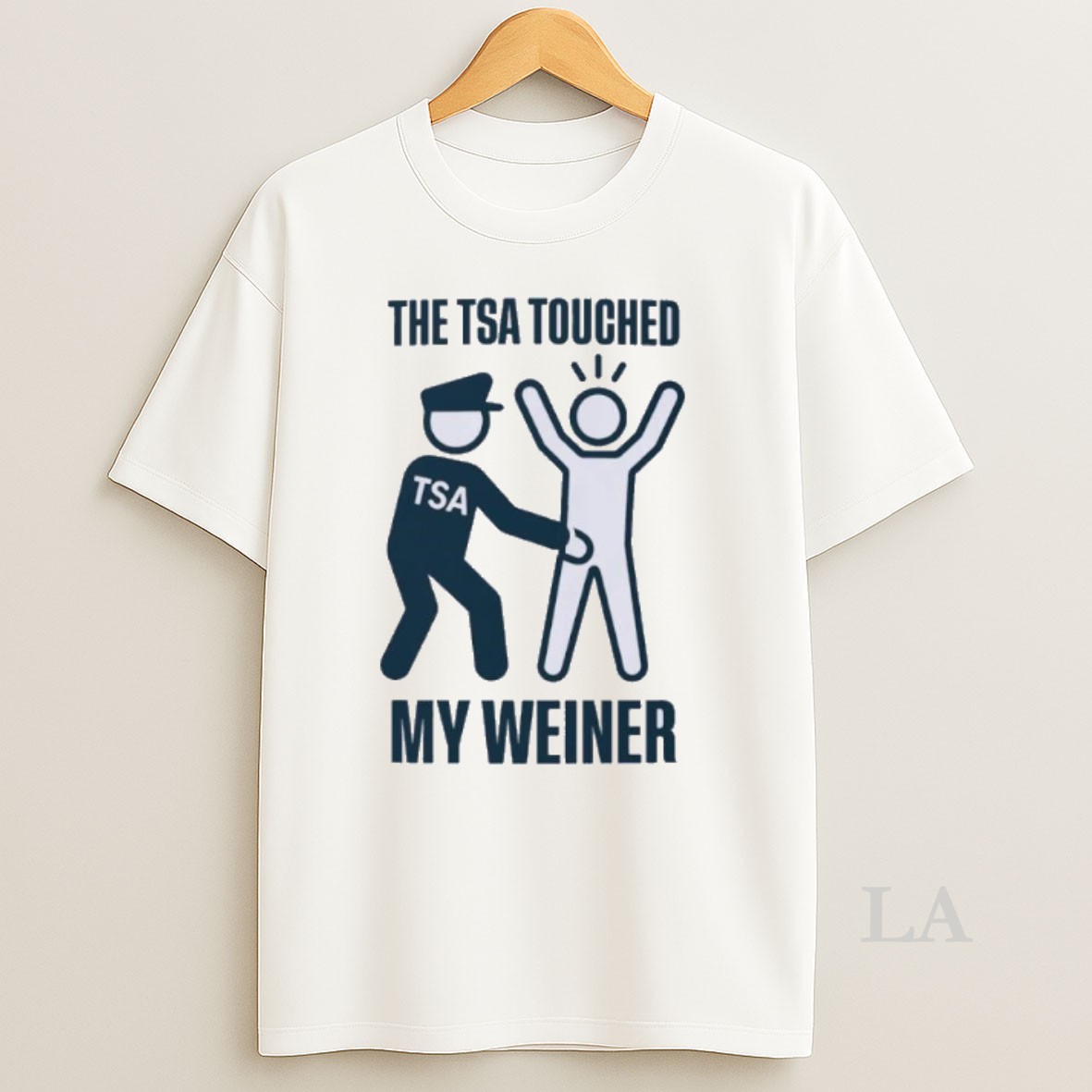 Original The Tsa Touched My Weiner Shirt