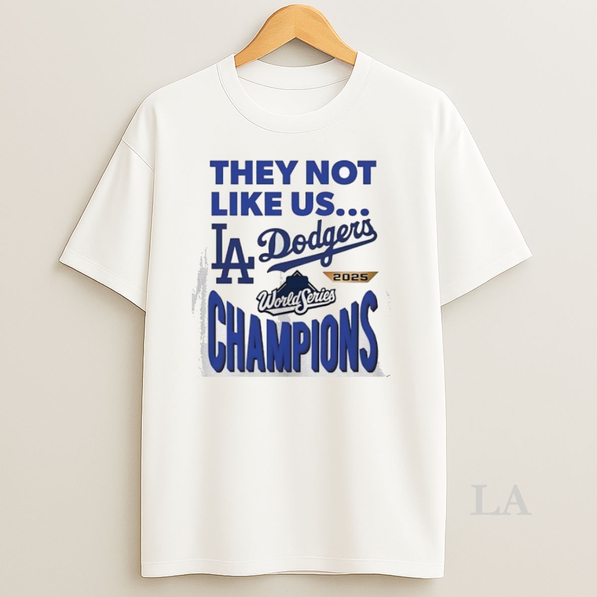 Original They Not Like Us Los Angeles Dodgers 2025 World Series Champions Shirt