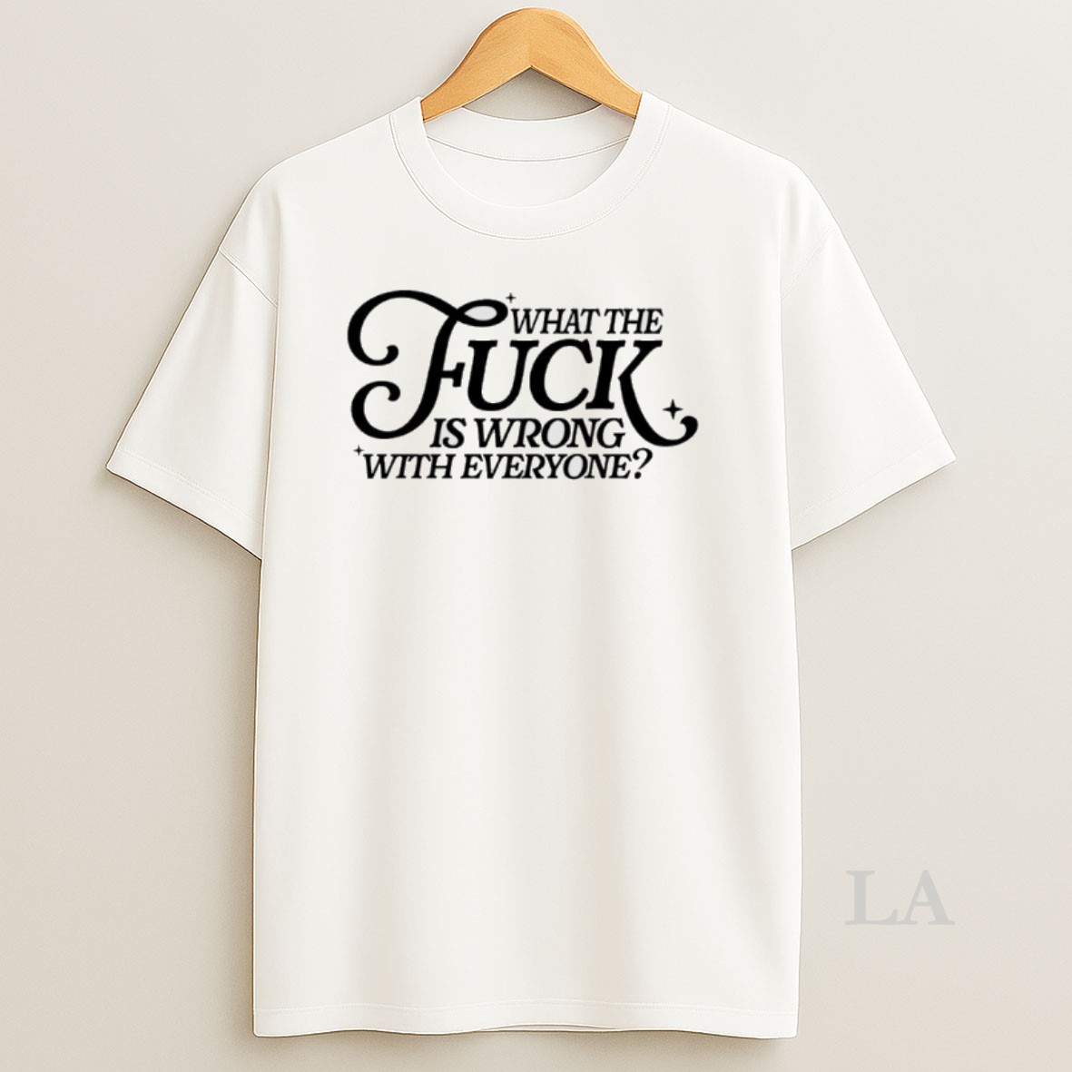 Original What The Fuck Is Wrong With Everyone Shirt