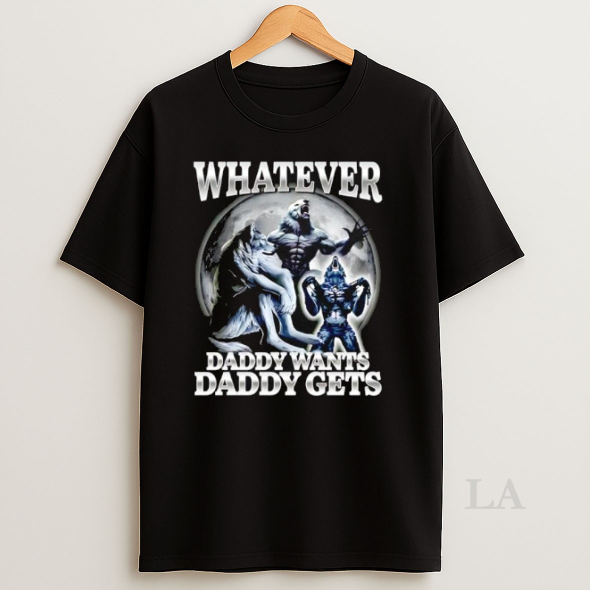 Original Whatever Daddy Wants Daddy Gets Wolf Man Moon Graphic Shirt