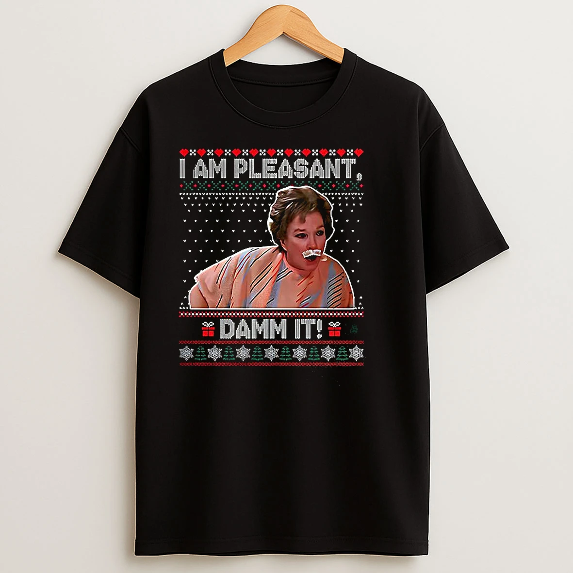 Ouiser Boudreaux Steel Magnolias I Am Pleasant Damn It Christmas T Shirts