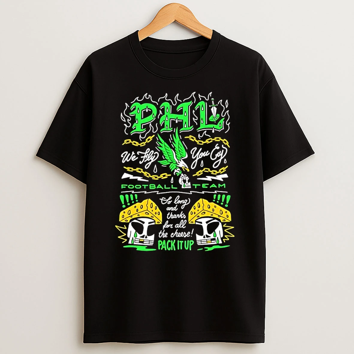 Phl Philadelphia Eagles We Fly You Cry So Long And Thanks For All The Cheese Pack It Up Shirts