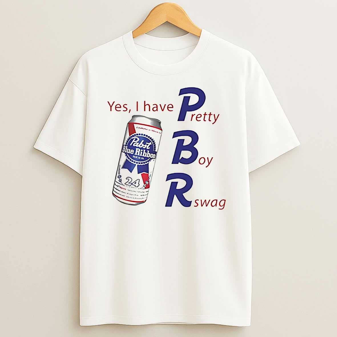 Pabst Blue Ribbon Lager Yes I Have Pretty Boy Swag Shirts