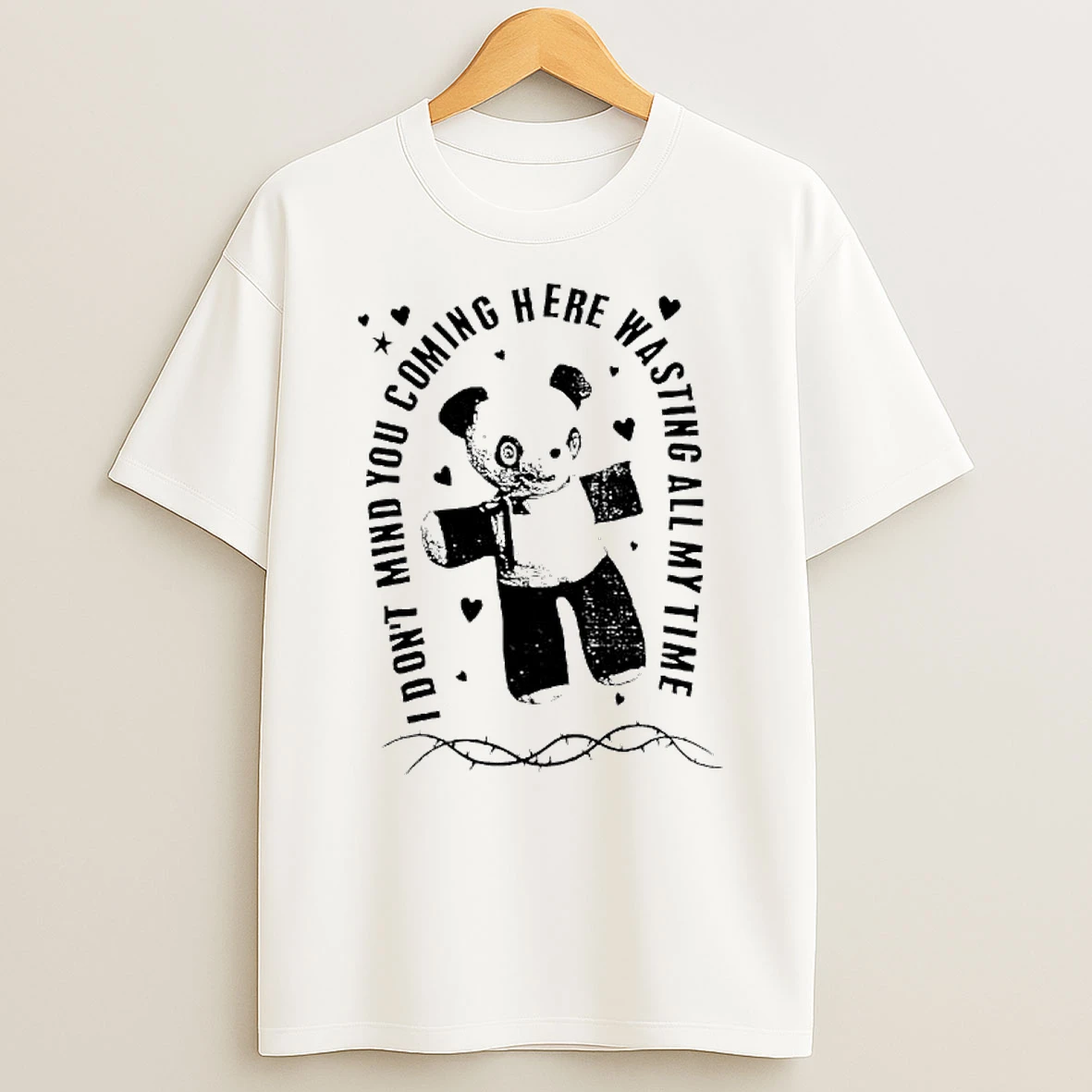 Panda Bear I Dont Mind You Coming Here Wasting All My Time Shirts
