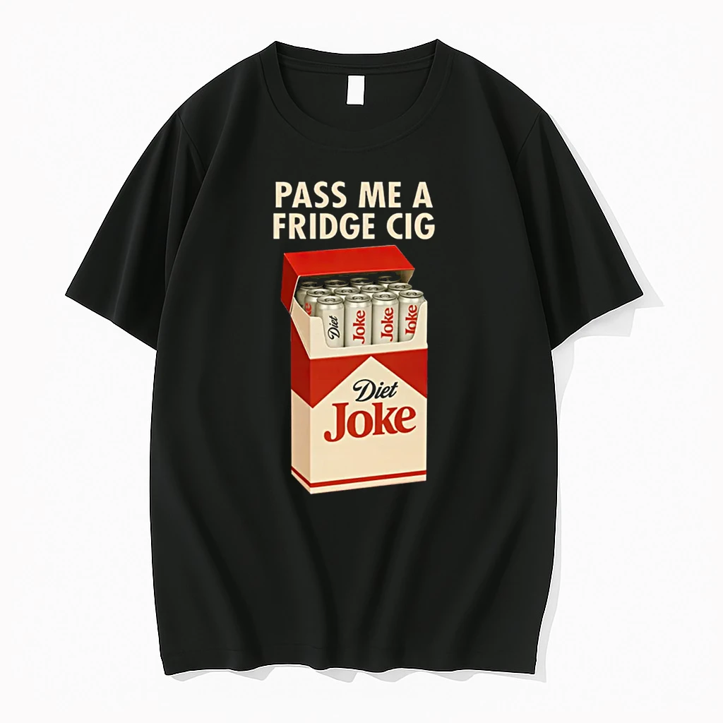 Pass Me A Fridge Cig Shirts