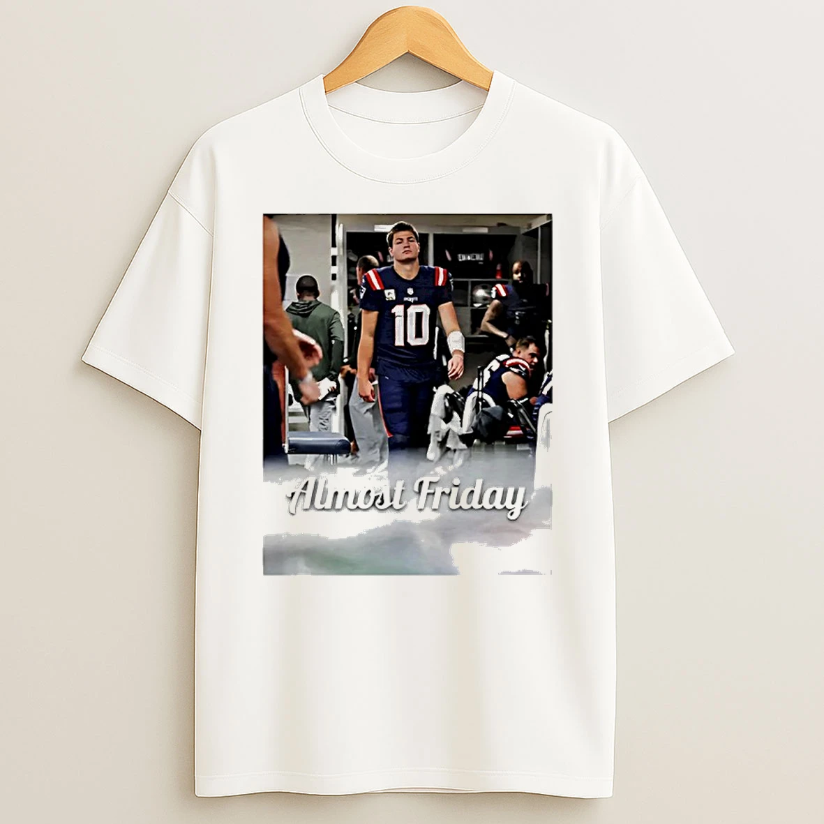 Patriots Drake Maye Locker Room Almost Friday Shirts