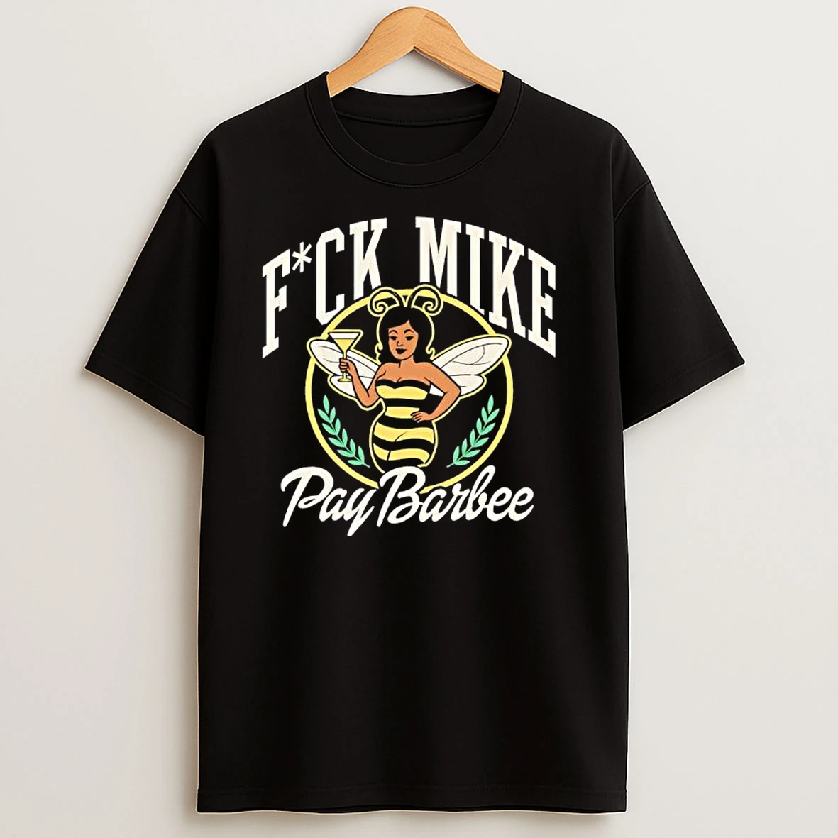 Pay Barbee Fuck Mike Bee T Shirts