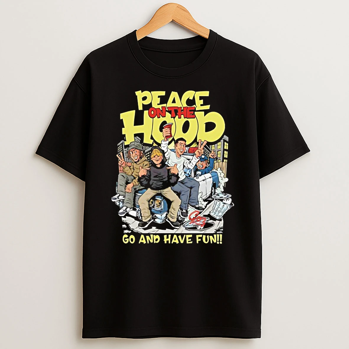 Peace On The Hood Go And Have Fun Shirts