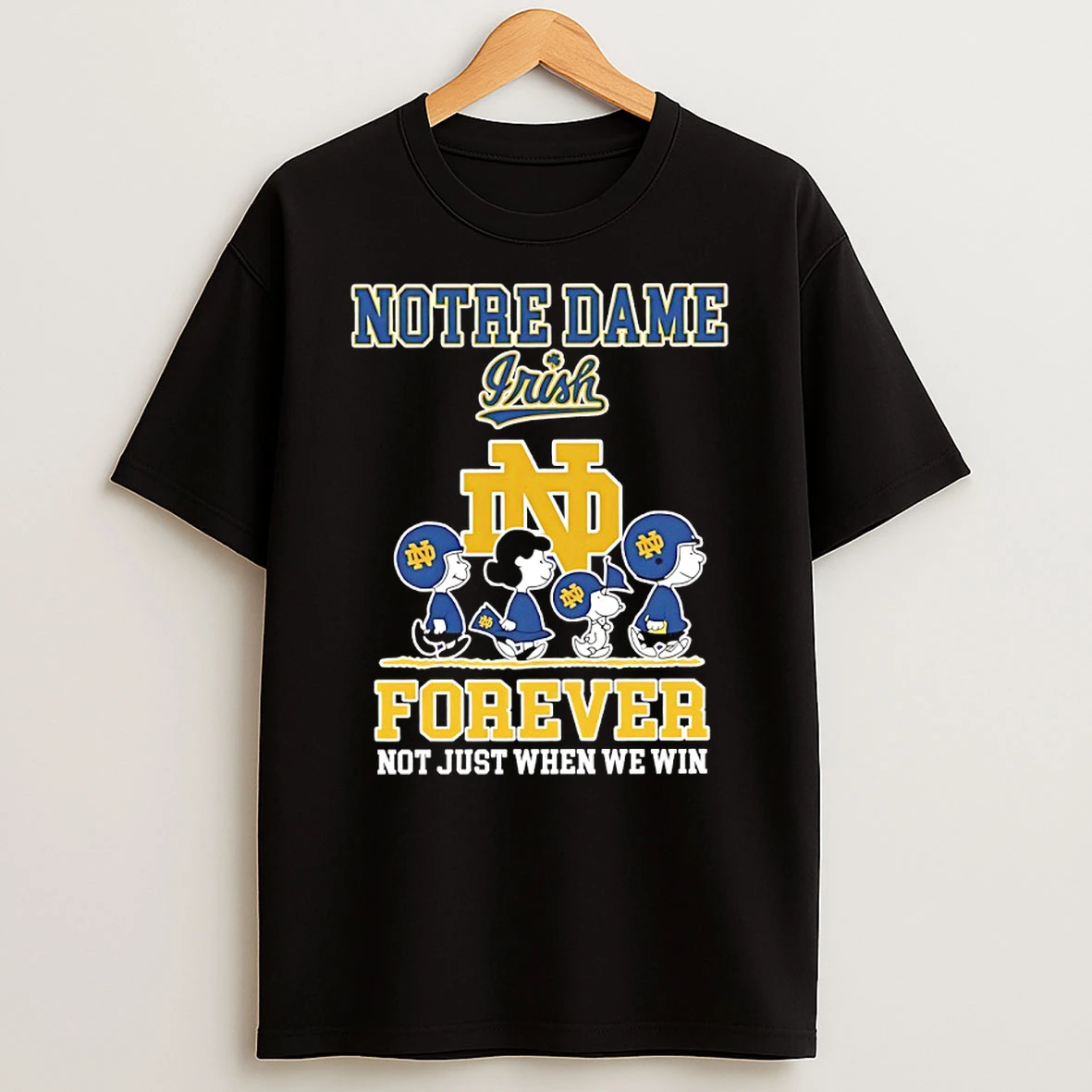 Peanuts Notre Dame Fighting Irish Forever Not Just When We Win Shirts
