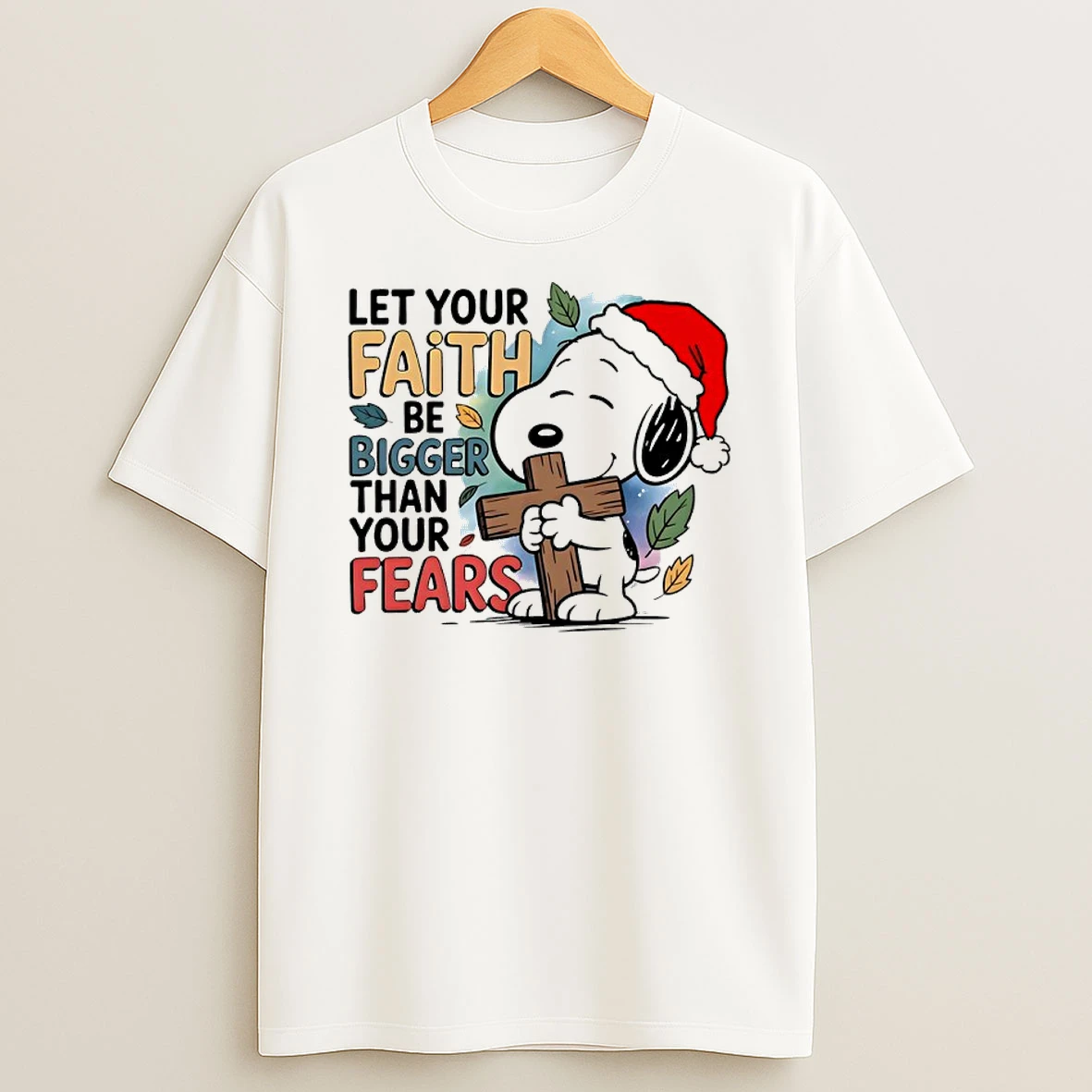 Peanuts Snoopy Let Your Faith Be Bigger Than Your Fears Christmas Shirts