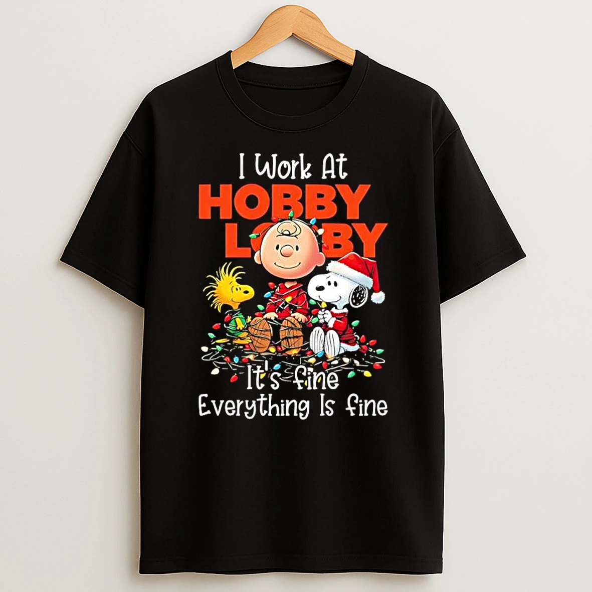 Peanuts Characters Christmas Lights I Work At Hobby Lobby Its Fine Everything Is Fine Shirts
