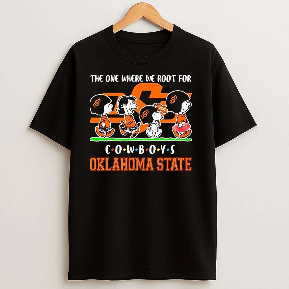 Peanuts Characters The One Where We Root For Oklahoma State Cowboys Friends T Shirts