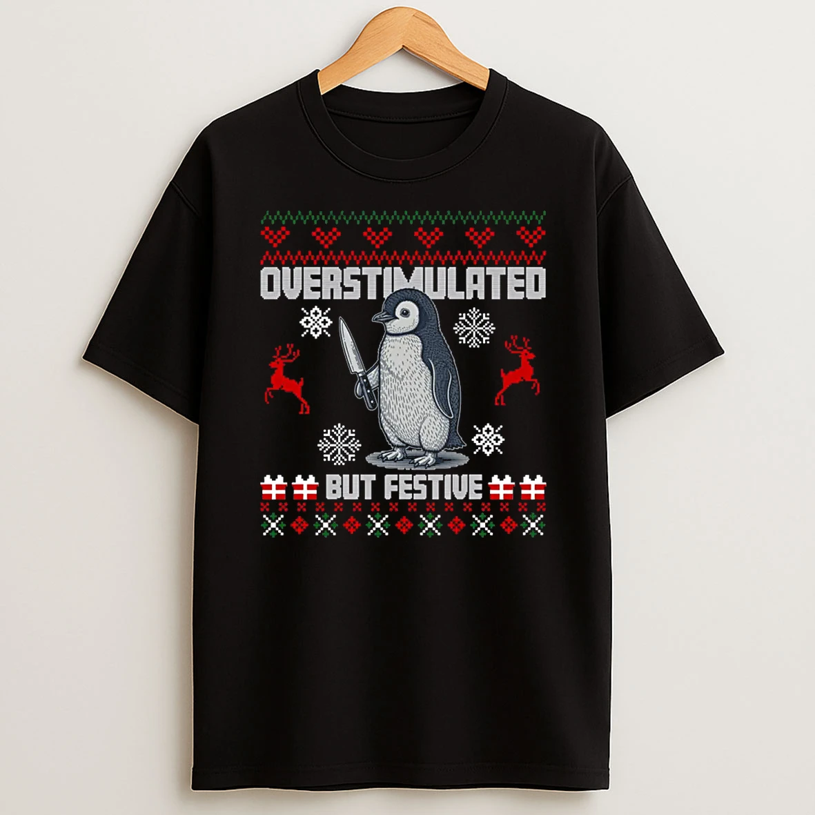 Penguin Overstimulated But Festive Ugly Christmas Shirts