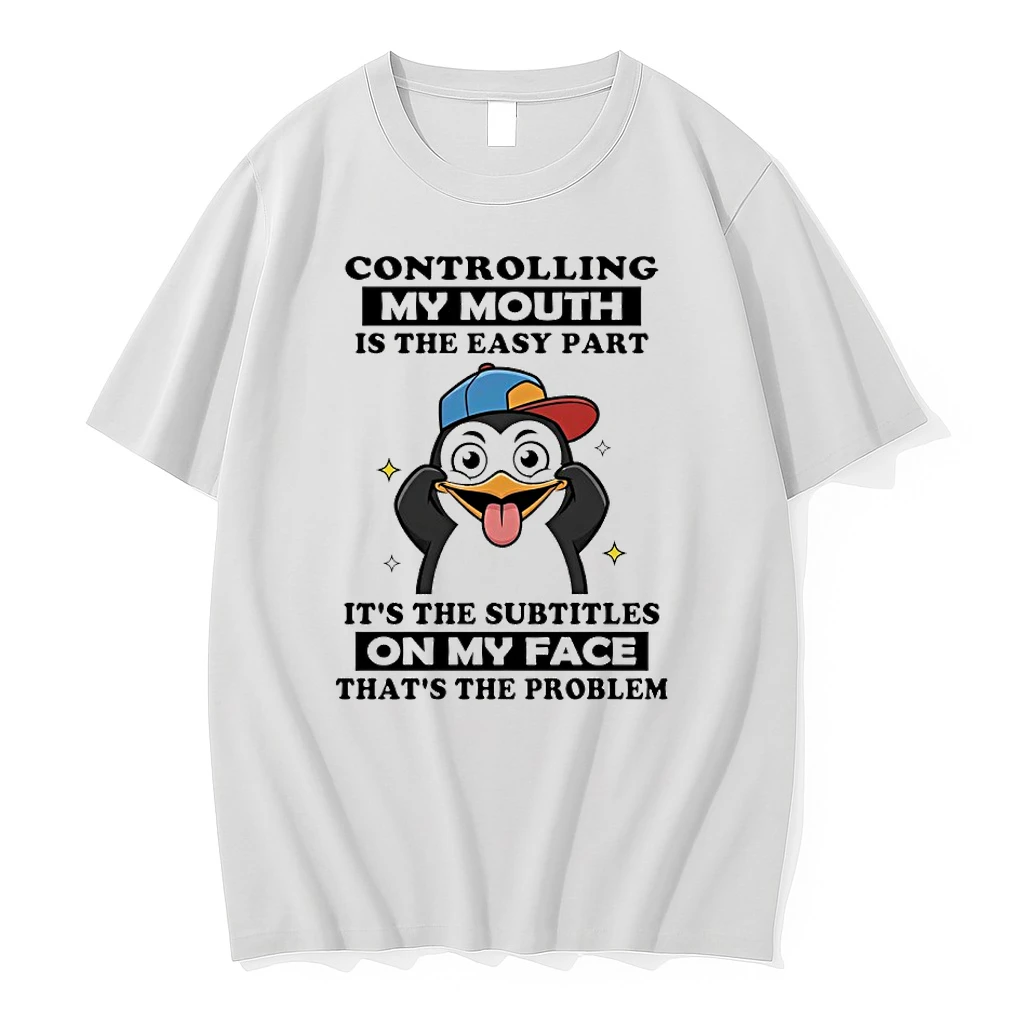 Penguin Funny Controlling My Mouth Is The Easy Part Its The Subtitles On My Face Thats The Problem Shirts