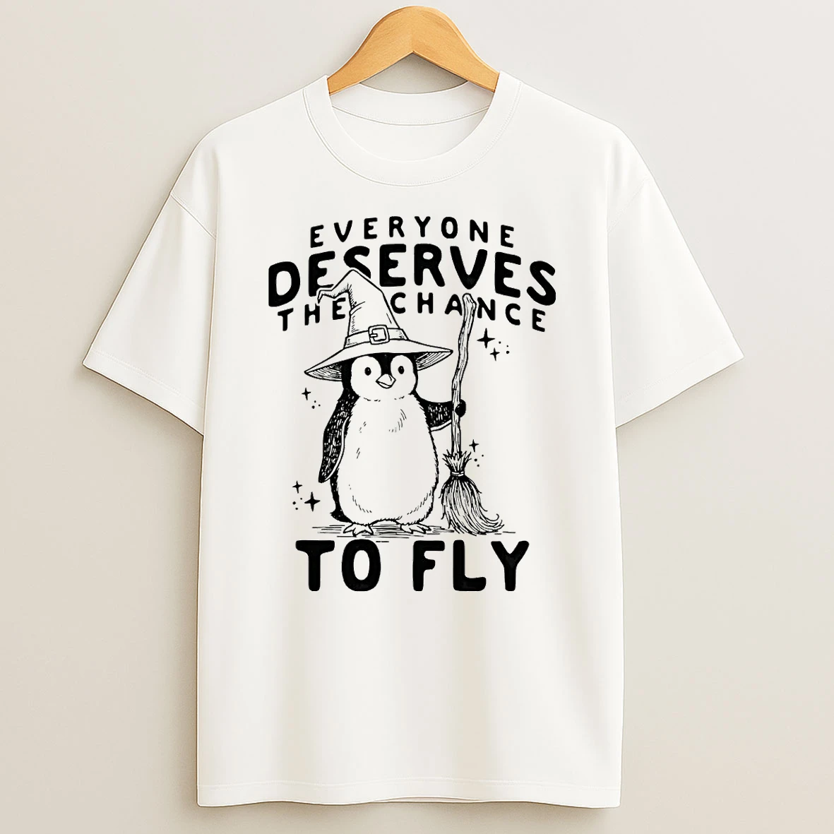 Penguin Witch Broomstick Everyone Deserves The Chance To Fly Shirts