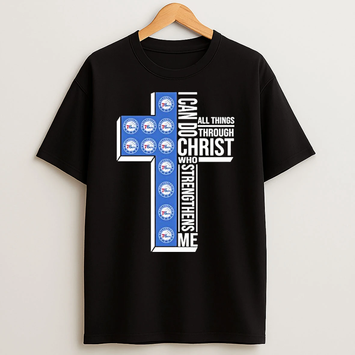 Philadelphia 76ers I Can Do All Things Through Christ Who Strengthen Me Shirts