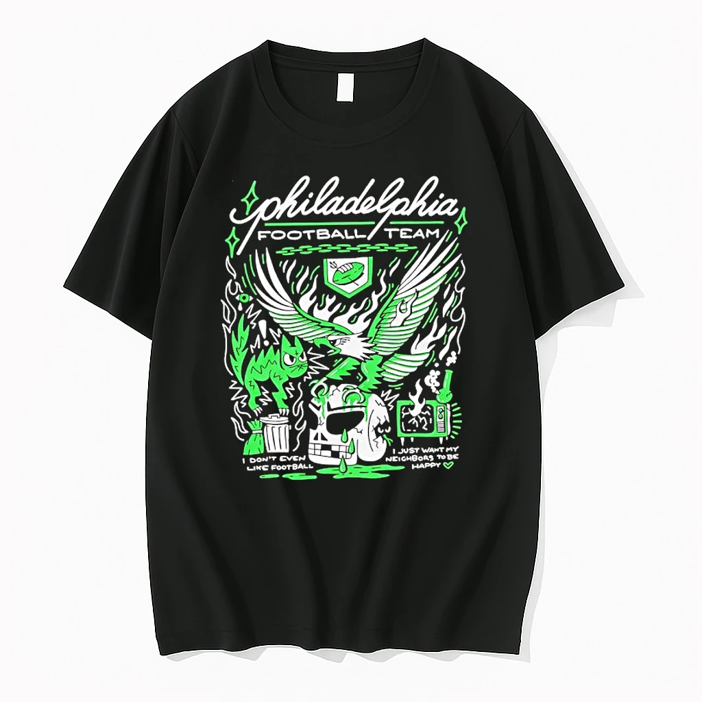 Philadelphia Eagles I Dont Even Like Football I Just Want My Neighbors To Be Happy Shirts