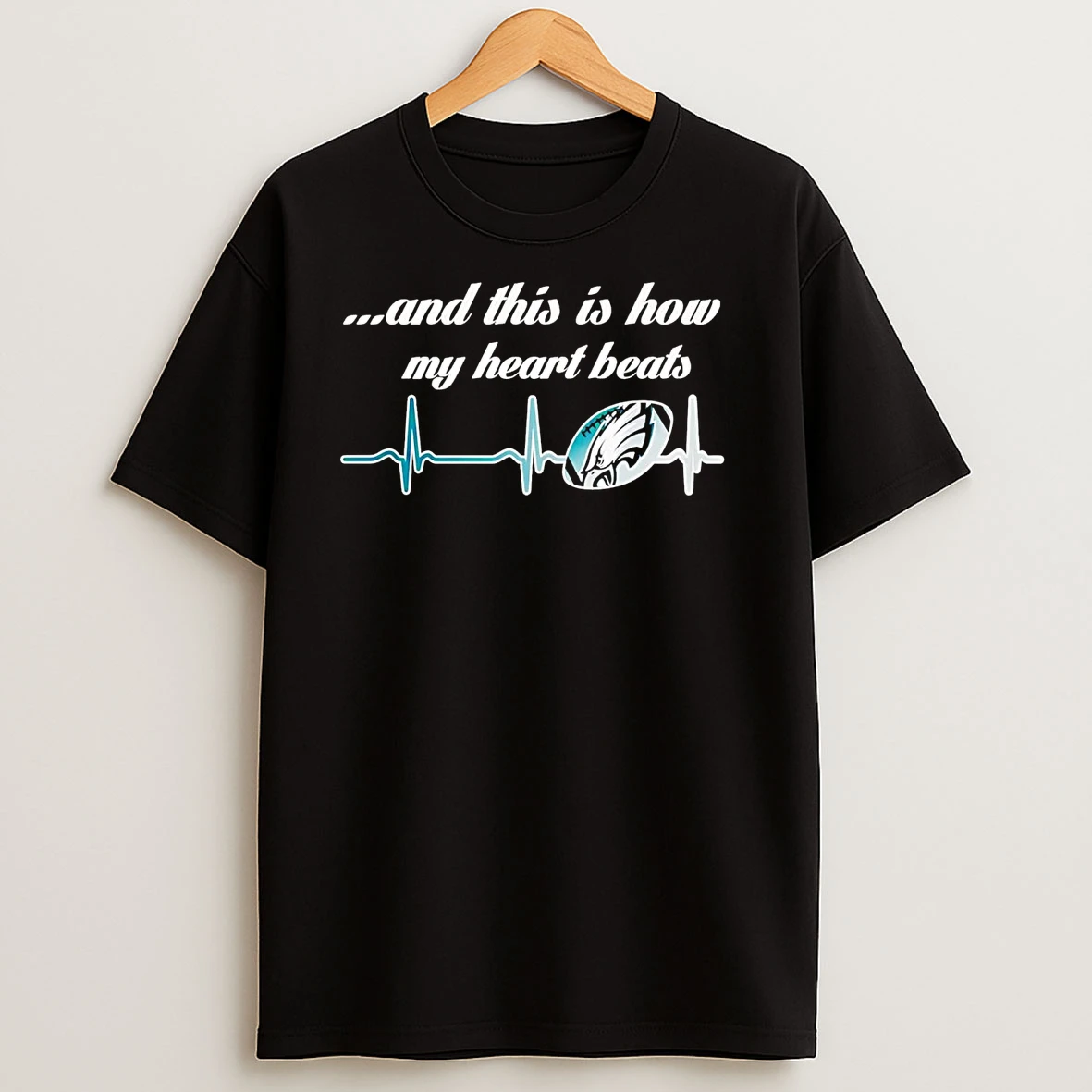 Philadelphia Eagles And This Is How My Heart Beats T Shirts