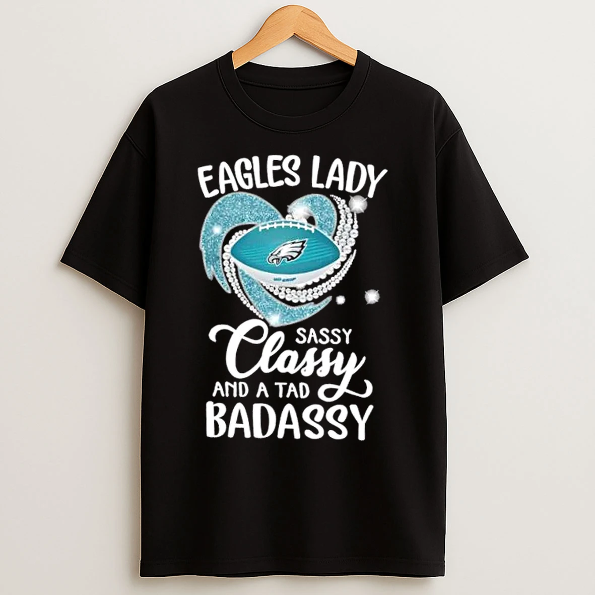 Philadelphia Eagles Lady Sassy Classy And A Tad Badassy Diamond Heart T Shirts