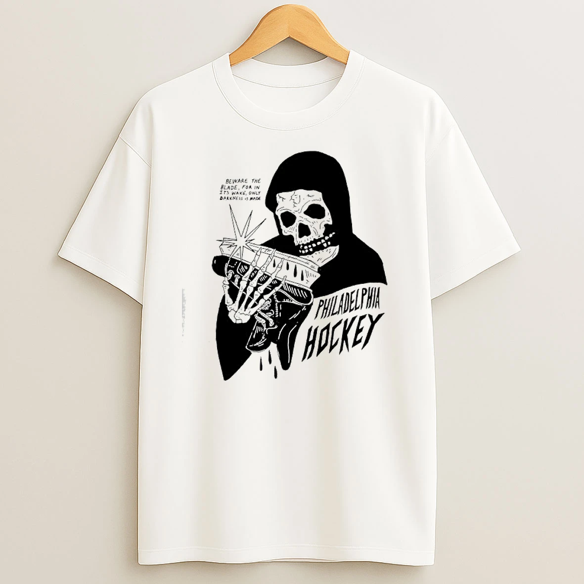 Philadelphia Hockey Beware The Blade For In Its Wake Only Darkness Is Made T Shirts