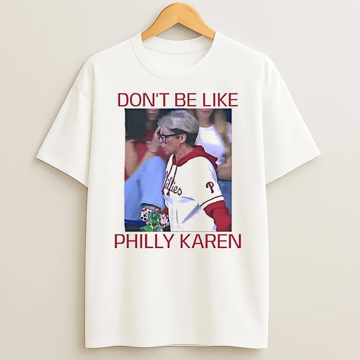 Philly Karen Dont Be Like Shirts