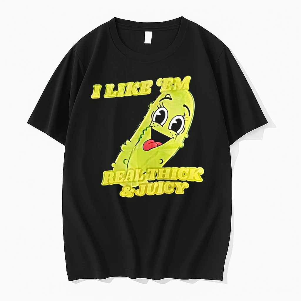 Pickles I Like Em Real Thick And Juicy Shirts