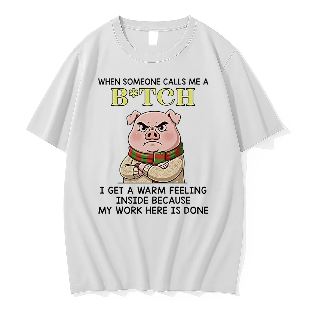 Pig Christmas When Someone Calls Me A Bitch I Get A Warm Feeling Inside Because My Work Here Is Done Shirts