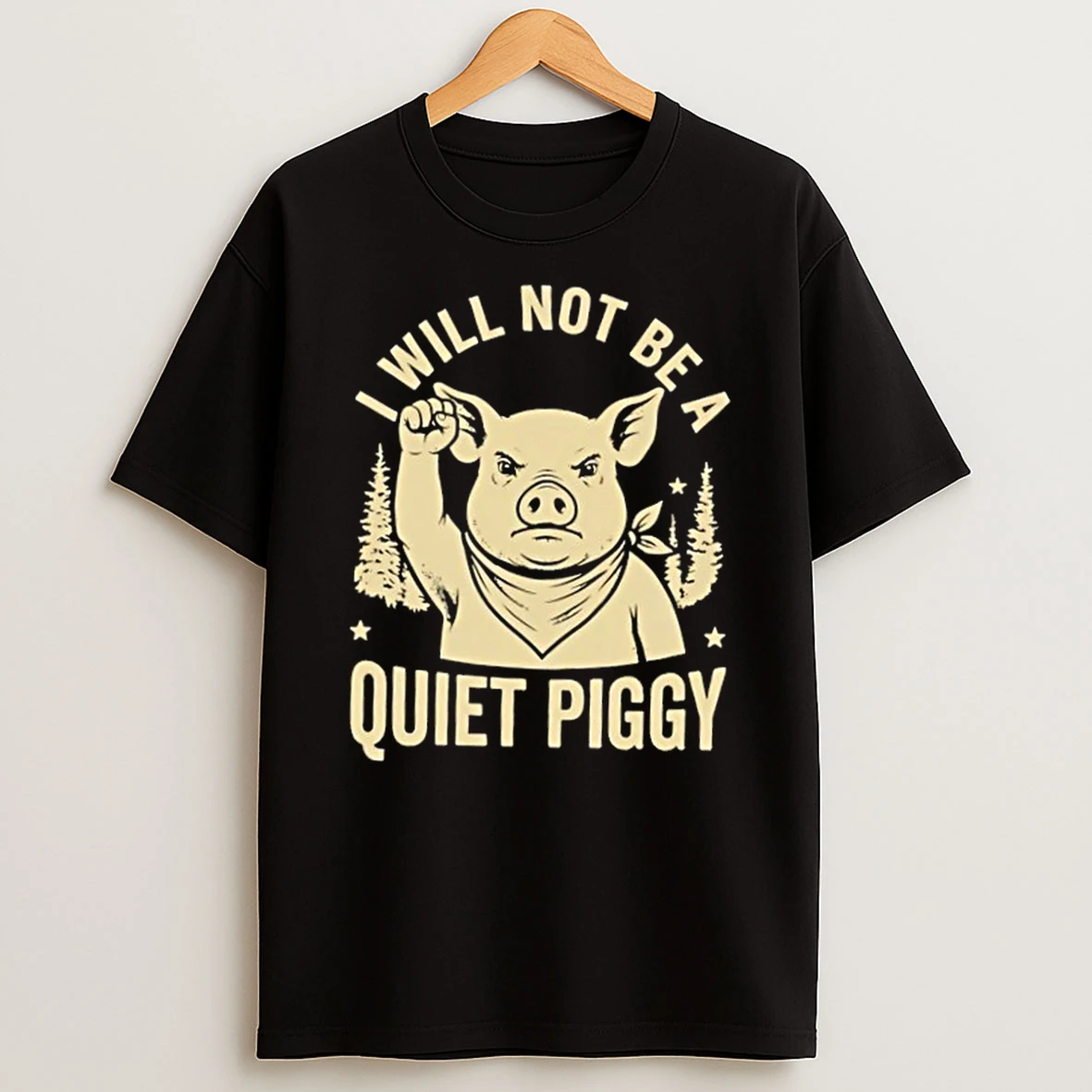 Pig I Will Not Be A Quiet Piggy Vintage Shirts