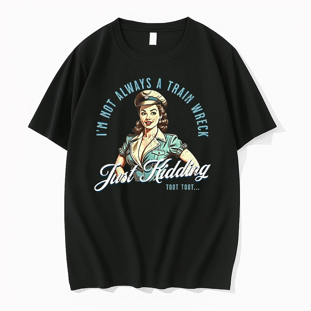 Pin Up Train Wreck Just Kidding Toot Toot Shirts