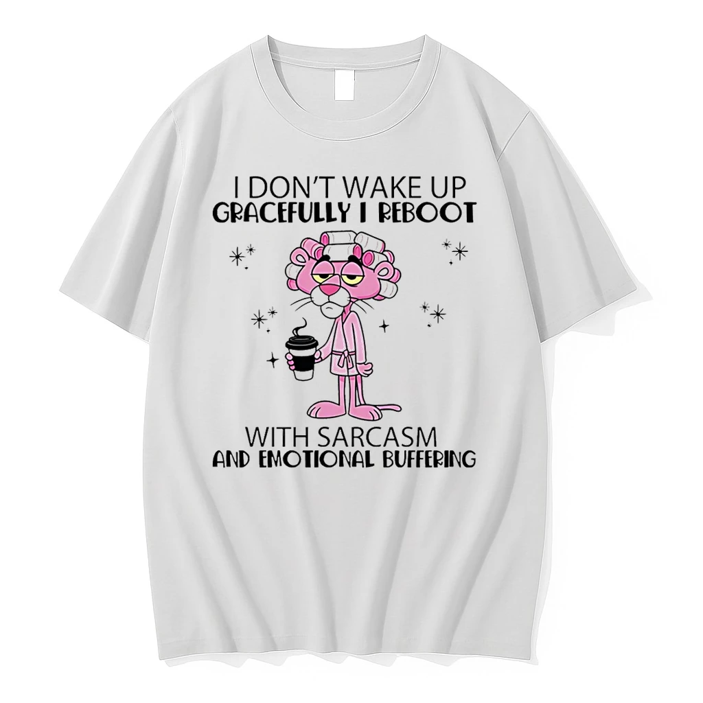 Pink Panther I Dont Wake Up Gracefully I Reboot With Sarcasm And Emotional Buffering Shirts