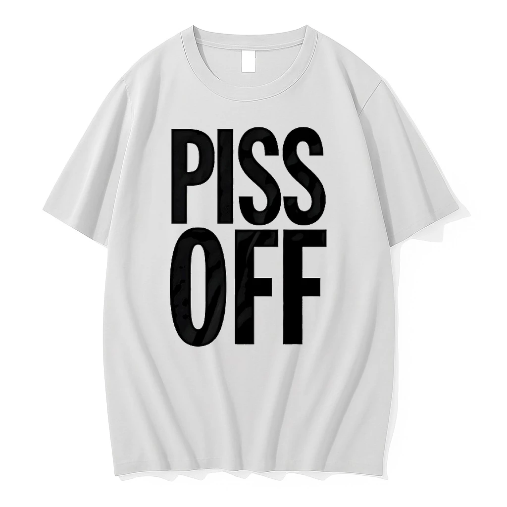Piss Off Offensive Shirts