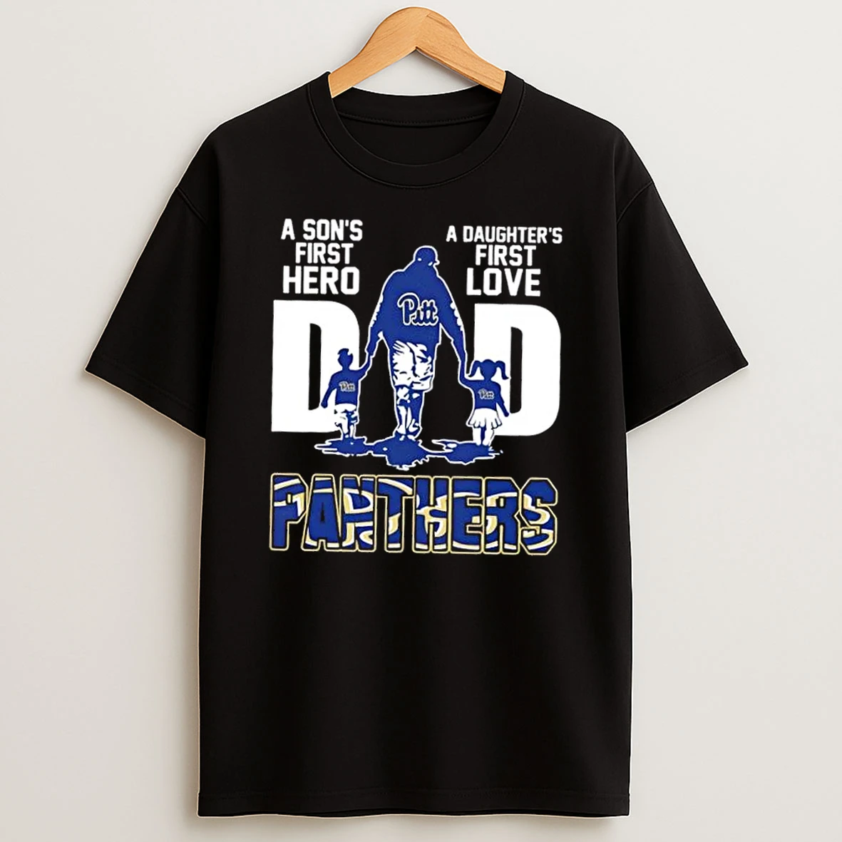 Pittsburgh Panthers A Sons First Hero A Daughters First Love Dad Shirts