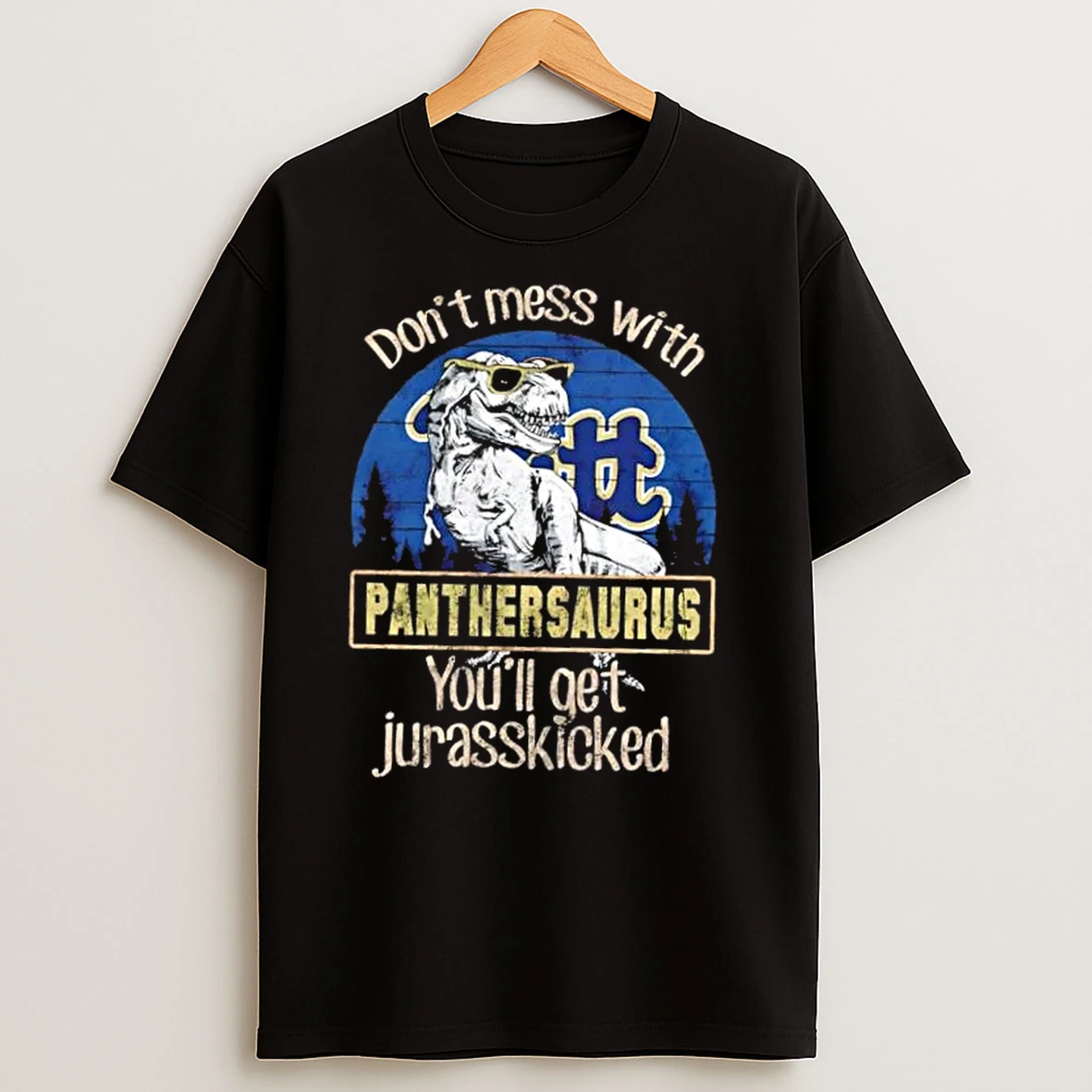 Pittsburgh Panthers Dont Mess With Panthersaurus Youll Get Jurasskicked T Shirts