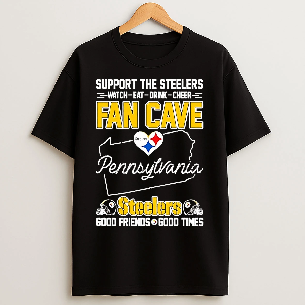 Pittsburgh Steelers Support The Steelers Fan Cave Good Friend Good Times T Shirts