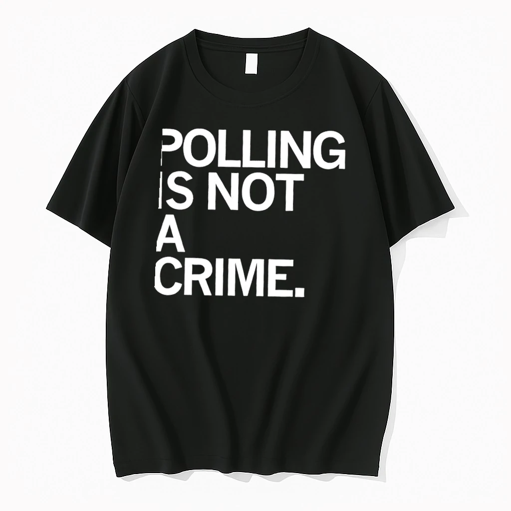 Polling Is Not A Crime Shirts