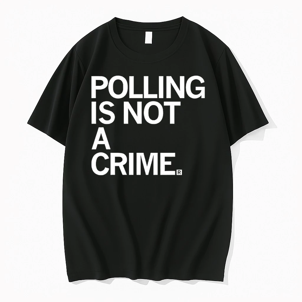 Polling Is Not A Crime R Shirts