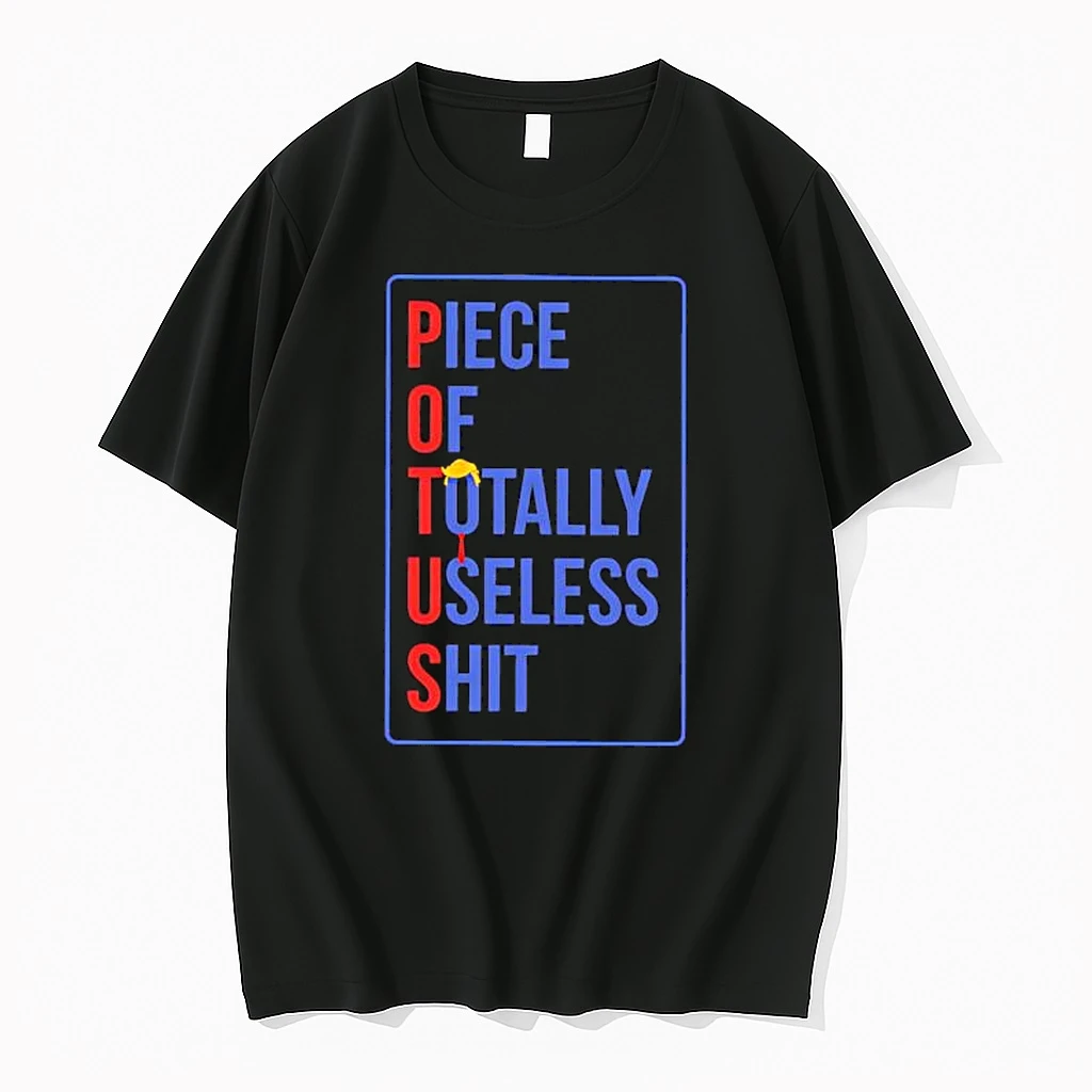 Potus Piece Of Totally Useless Shit Trump Shirts