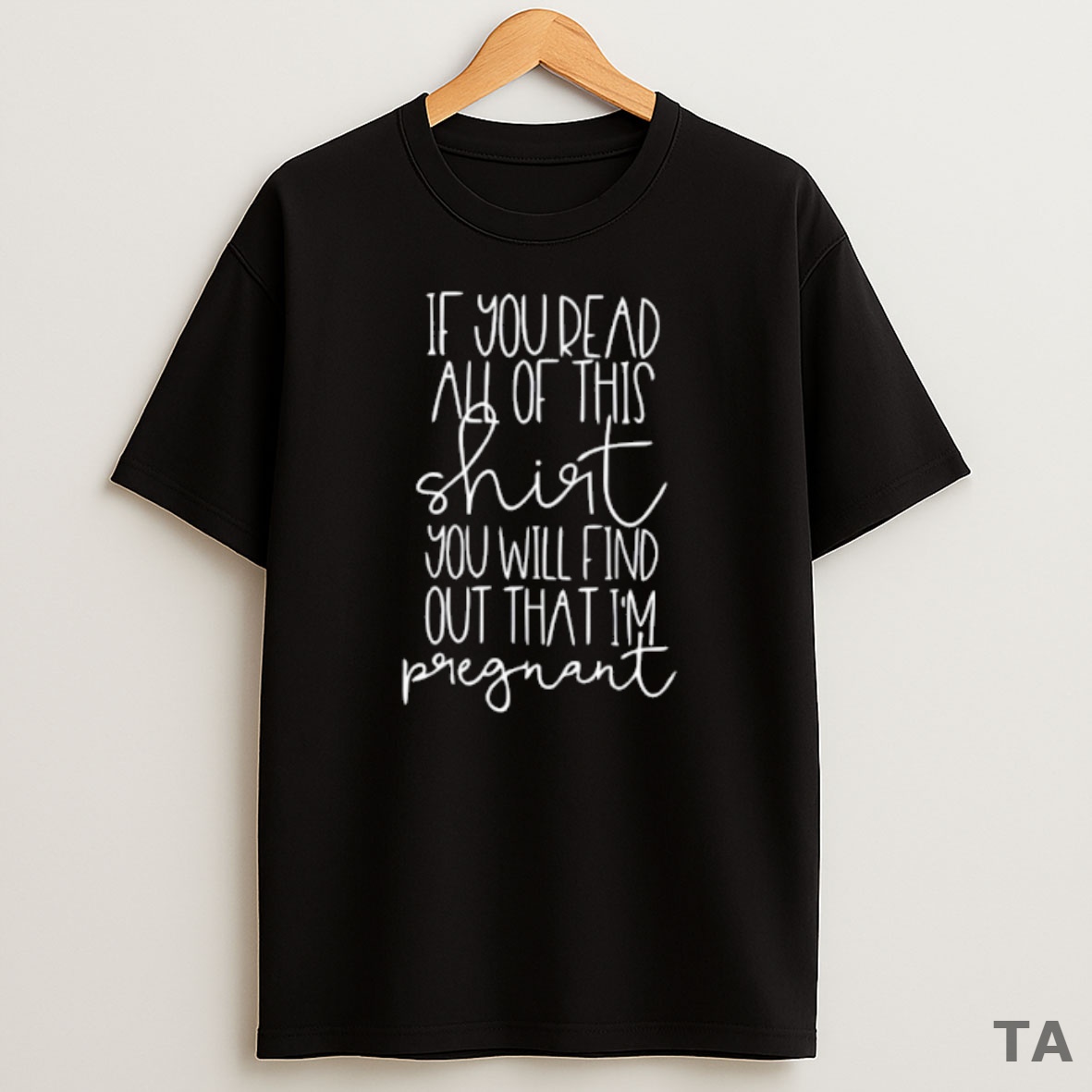 Premium If You Read All Of This You Will Find Out That Im Pregnant Sweatshirt Tee
