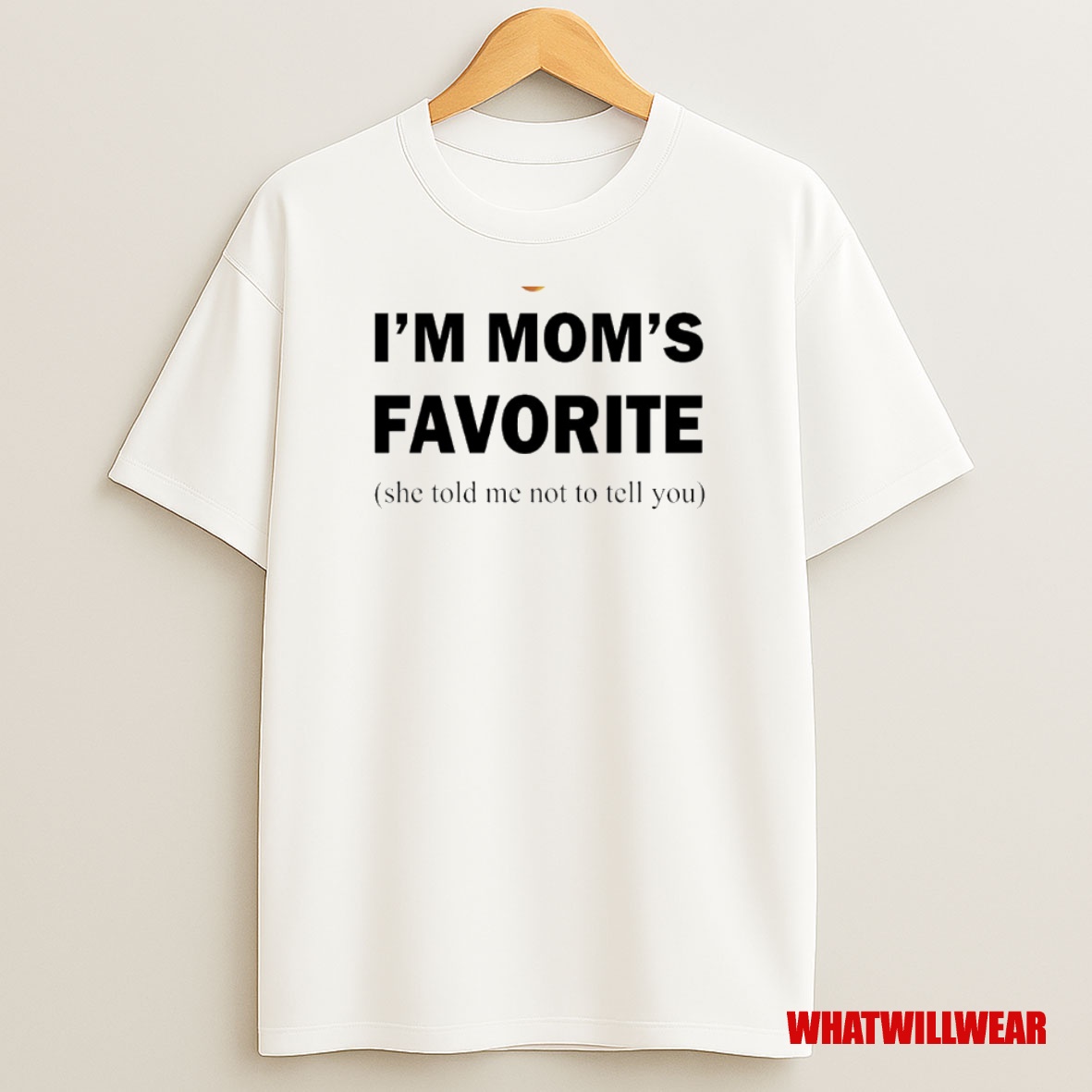 Premium Im Moms Favorite She Told Me Not To Tell You Circle Sweatshirt Tee