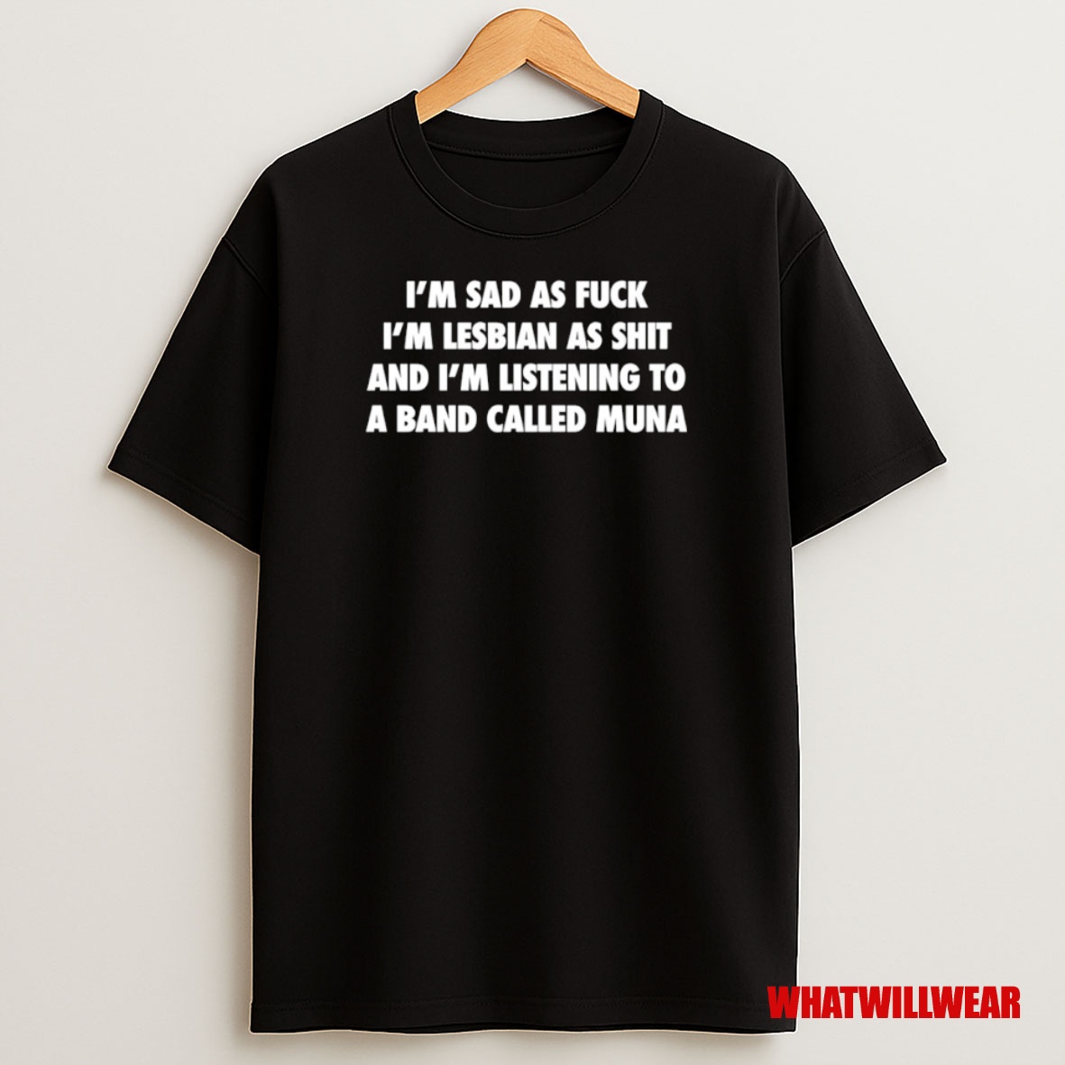 Premium Im Sad As Fuck Im Lesbian As Shit And Im Listening To A Band Called Muna Sweatshirt Tee