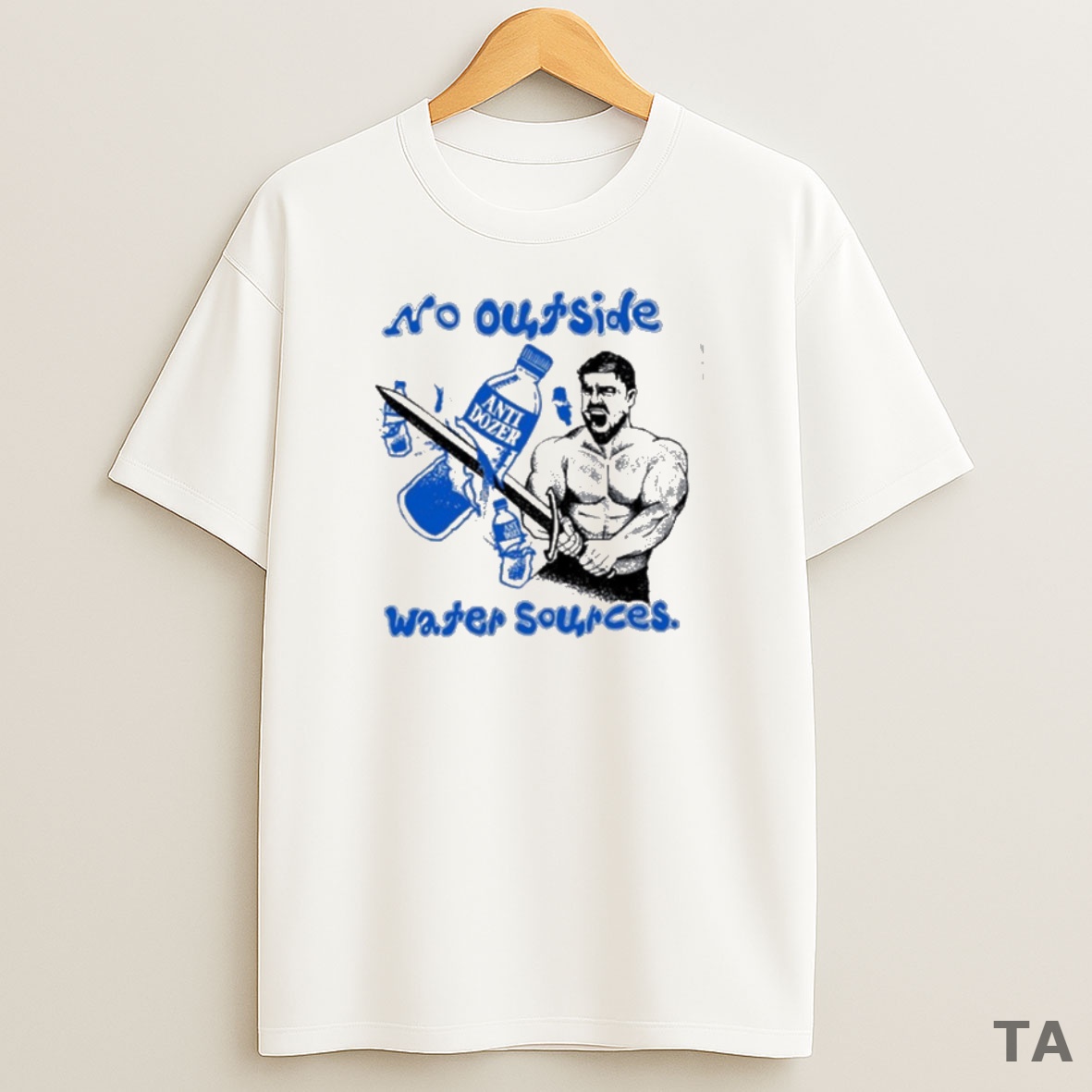 Premium Killdozer No Outside Water Sources Anti Dozer Sweatshirt Tee