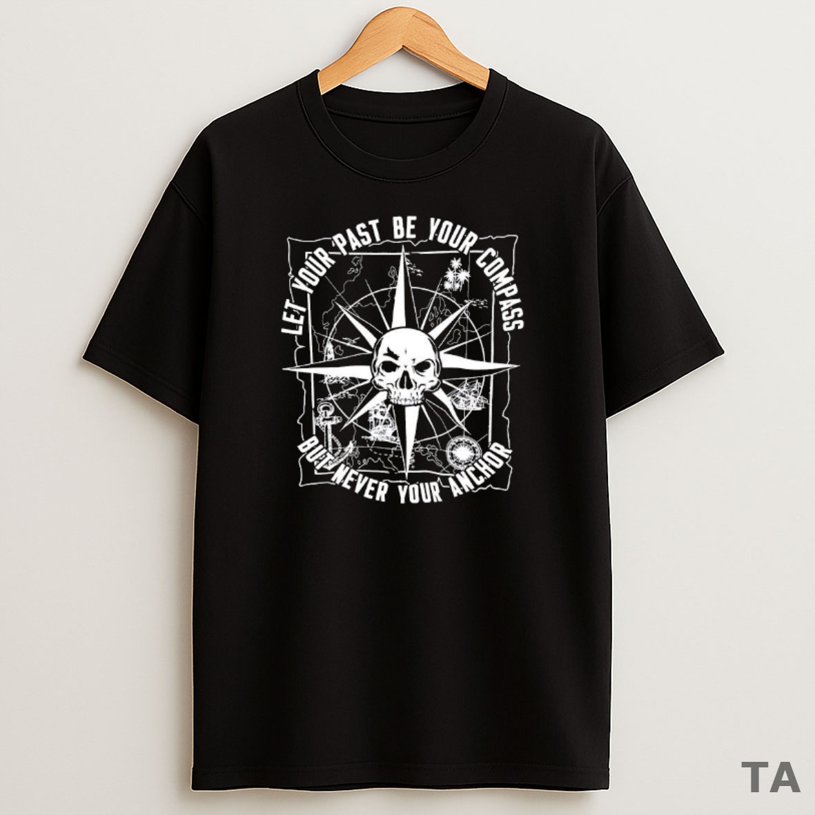 Premium Let Your Past Be Your Compass But Never Your Anchor Skull Compass Sweatshirt Tee