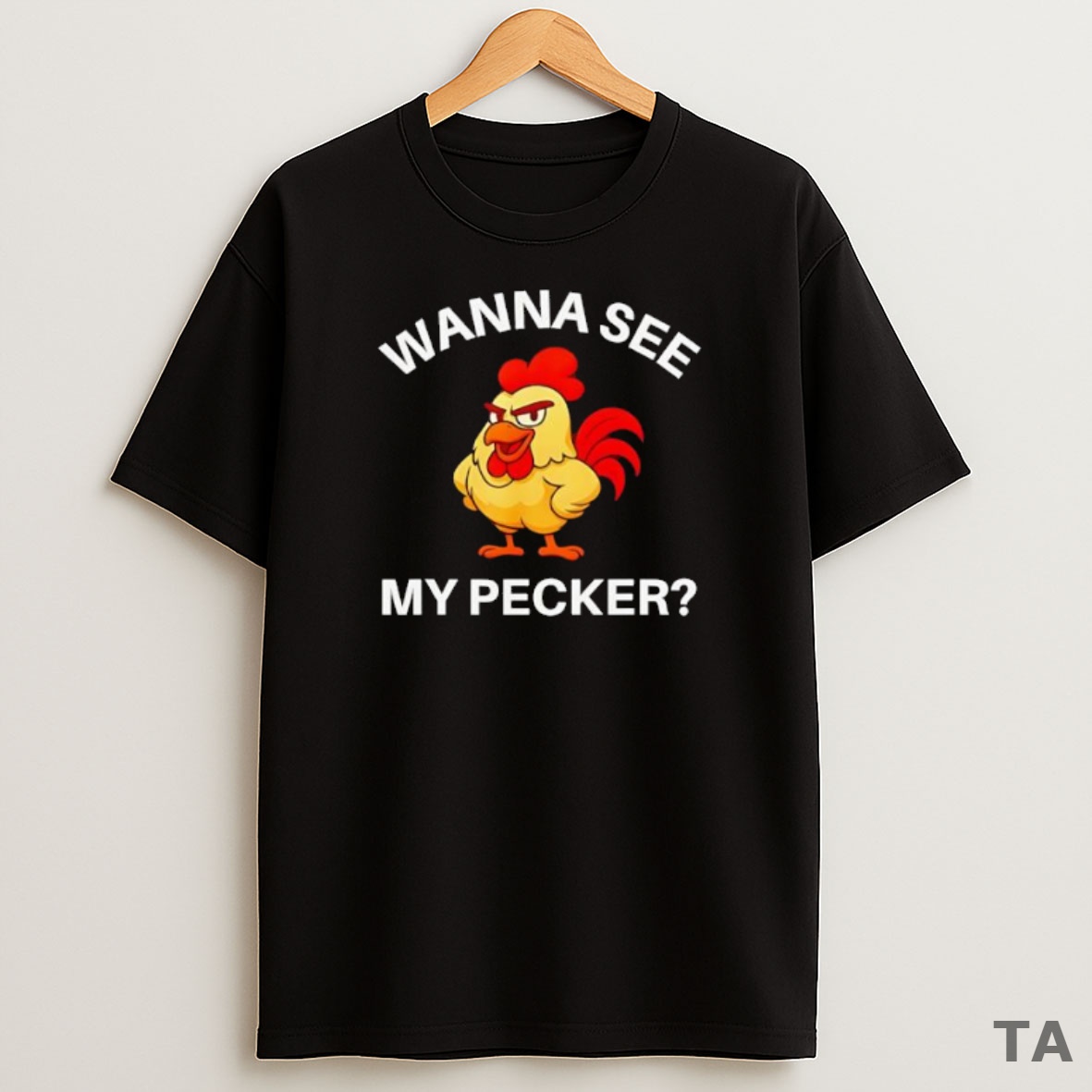 Premium Rooster Wanna See My Pecker Sweatshirt Tee