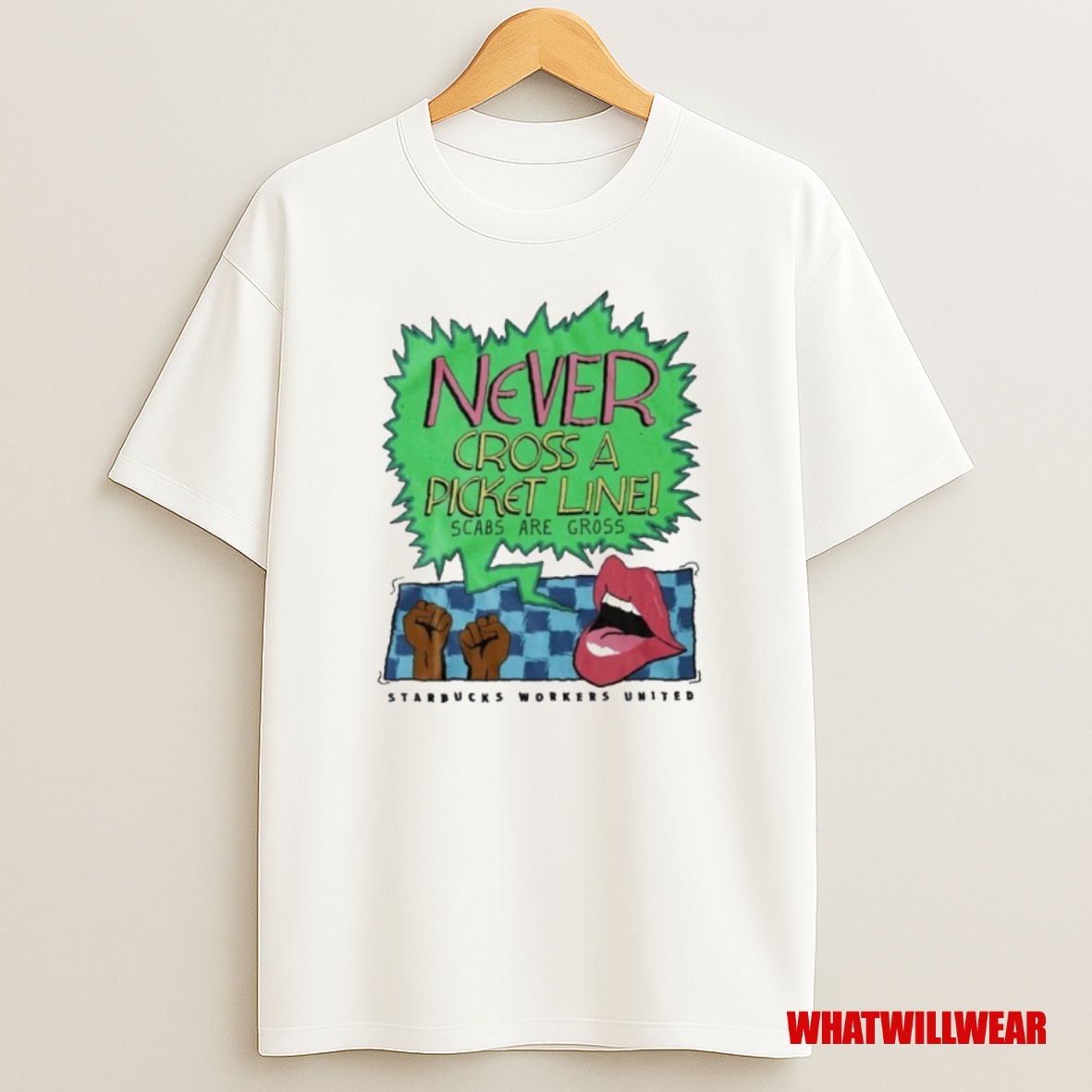 Premium Starbucks Workers United Never Cross A Picket Line Scabs Are Gross Sweatshirt Tee