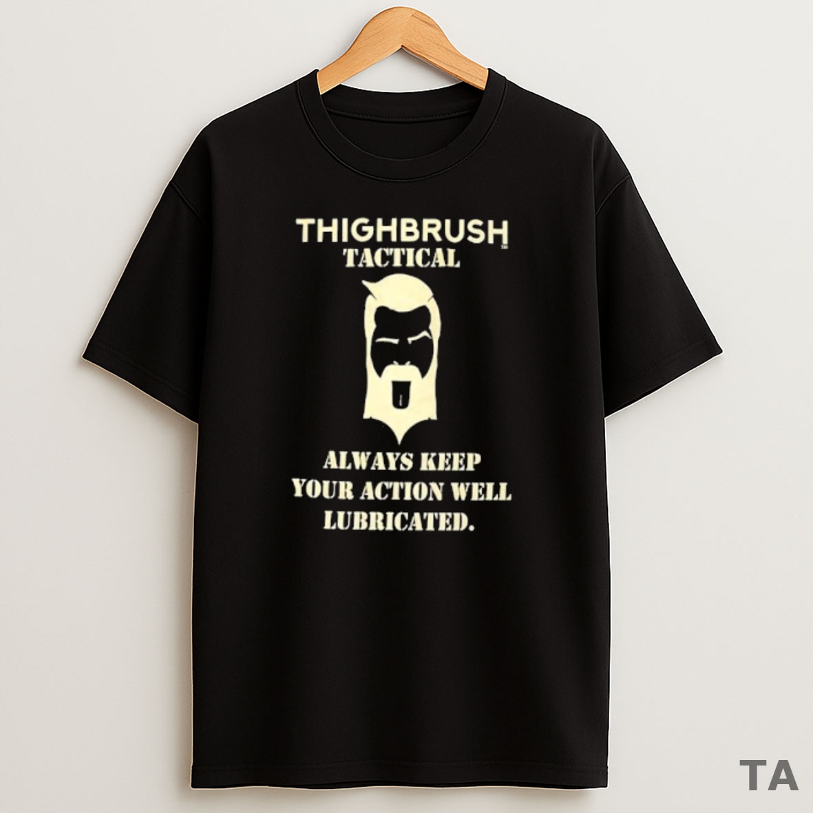 Premium Thighbrus Tactical Always Keep Your Action Well Lubricated Sweatshirt Tee