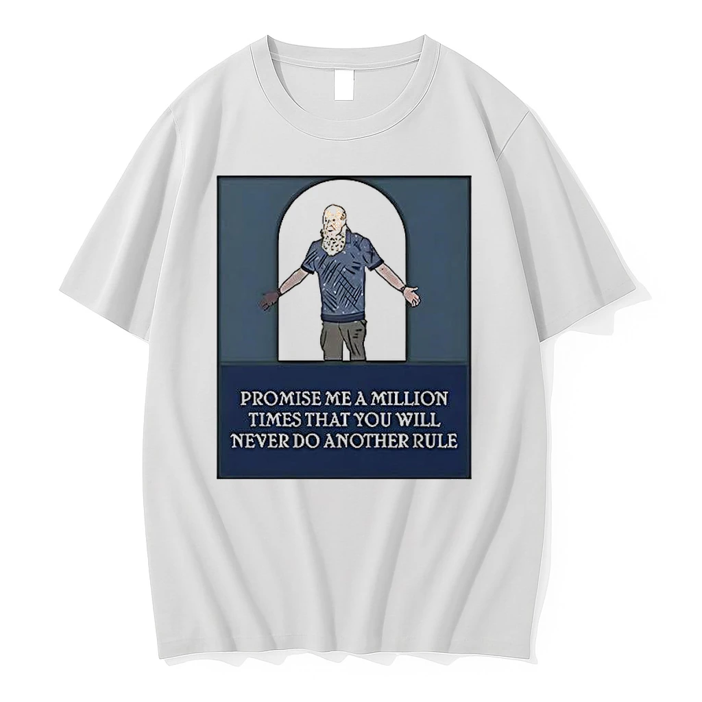 Promise Me A Million Times That You Will Never Do Another Rule Shirts