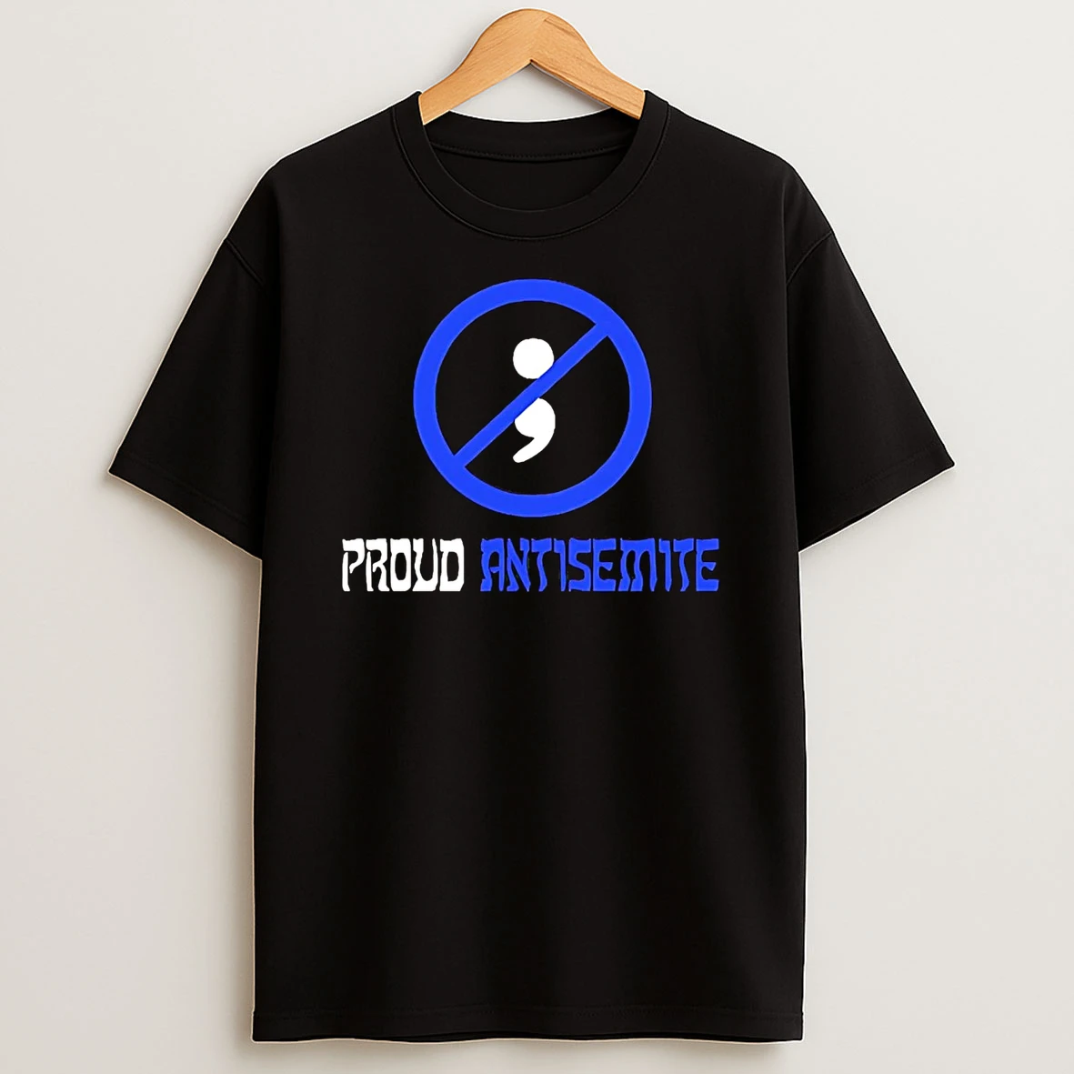 Proud Antisemite Semicolon Shirts