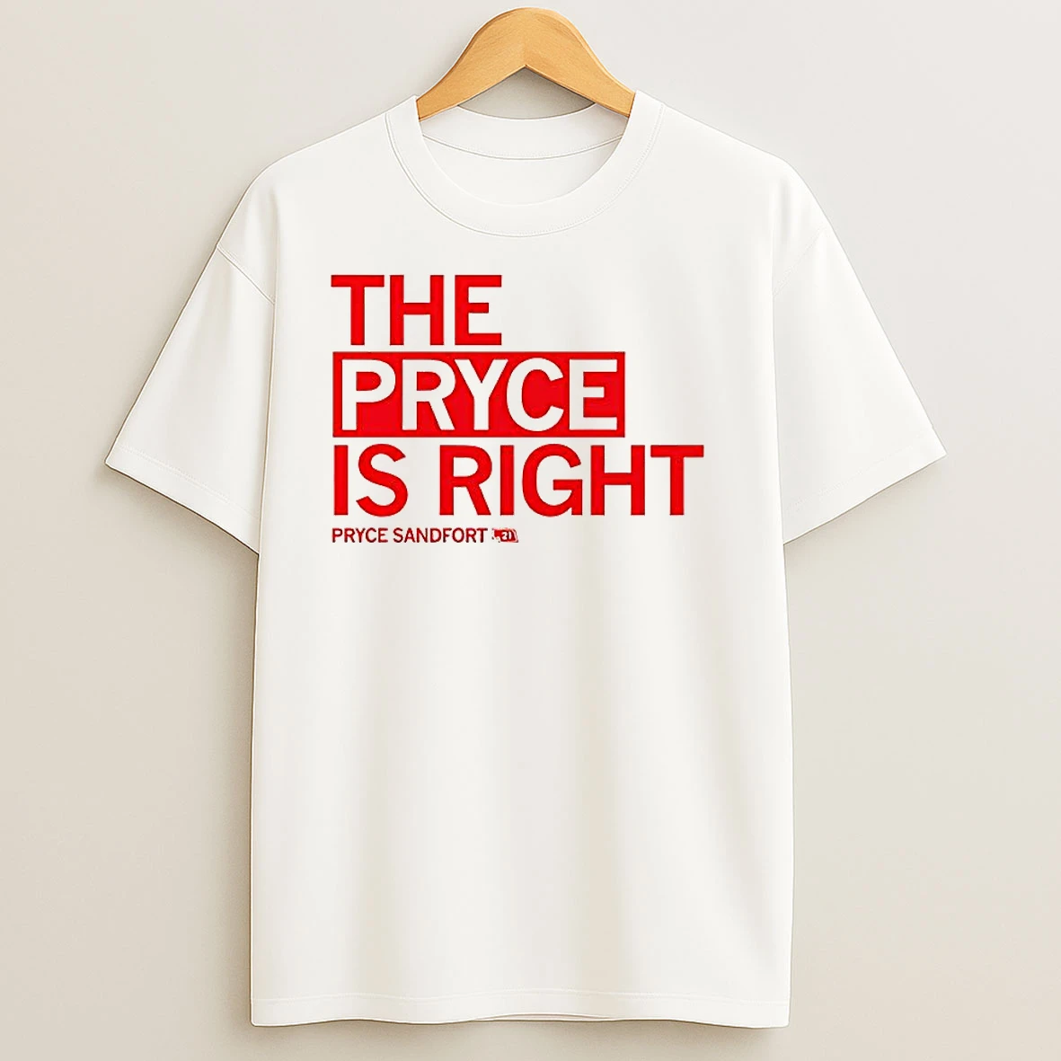 Pryce Is Right Pryce Sandfort T Shirts